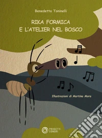 Rika Formica e l'atelier nel bosco. Con Contenuto digitale per download e accesso online. Con File audio per il download libro