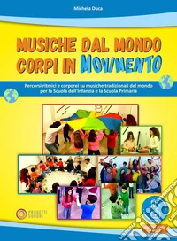 Musiche dal mondo, corpi in movimento. Con file audio. Con file video libro