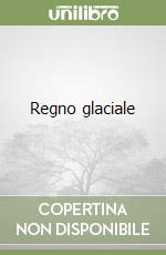 Regno glaciale libro