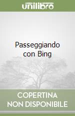 Passeggiando con Bing libro