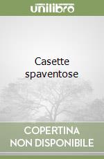 Casette spaventose libro