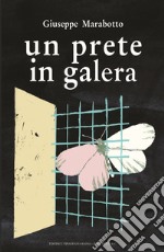 Un prete in galera libro