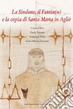 La Sindone, il Fantin(o) e la copia di Santa Marta in Agliè libro