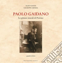 Paolo Gaidano. Le pitture murali di Poirino libro