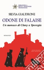 Odone di Falaise. Un monaco di Cluny a Yporegia libro