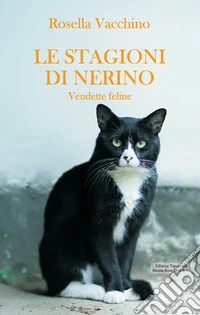 Le stagioni di Nerino. Vendette feline libro
