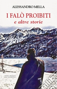 I falò proibiti e altre storie libro