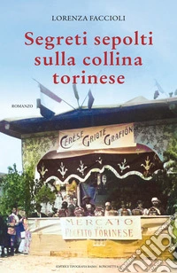 Segreti sepolti sulla collina torinese libro