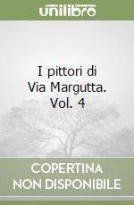 I pittori di Via Margutta. Vol. 4 libro