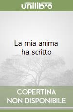 La mia anima ha scritto libro