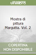 Mostra di pittura Margutta. Vol. 2 libro