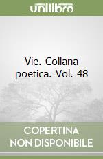 Vie. Collana poetica. Vol. 48 libro