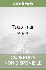 Tutto in un sogno libro