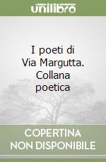 I poeti di Via Margutta. Collana poetica libro