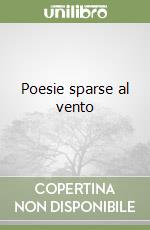 Poesie sparse al vento libro