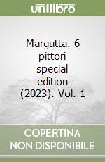 Margutta. 6 pittori special edition (2023). Vol. 1 libro