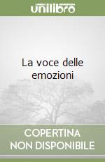 La voce delle emozioni libro