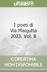 I poeti di Via Margutta 2023. Vol. 8