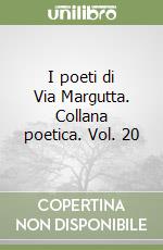 I poeti di Via Margutta. Collana poetica. Vol. 20 libro