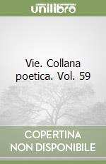 Vie. Collana poetica. Vol. 59