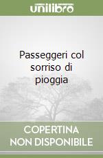 Passeggeri col sorriso di pioggia libro