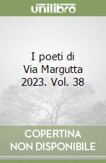 I poeti di Via Margutta 2023. Vol. 38 libro