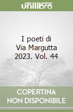 I poeti di Via Margutta 2023. Vol. 44 libro