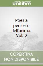 Poesia pensiero dell'anima. Vol. 2 libro