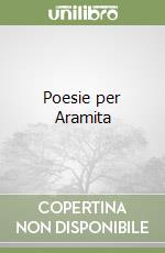 Poesie per Aramita libro