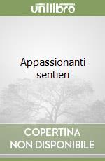 Appassionanti sentieri