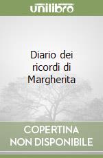 Diario dei ricordi di Margherita libro