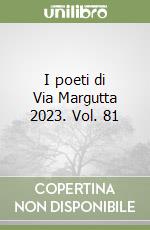 I poeti di Via Margutta 2023. Vol. 81 libro