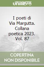 I poeti di Via Margutta. Collana poetica 2023. Vol. 87 libro