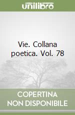 Vie. Collana poetica. Vol. 78