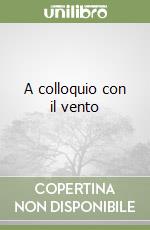 A colloquio con il vento