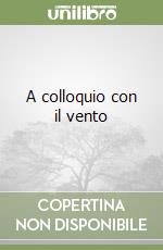 A colloquio con il vento libro