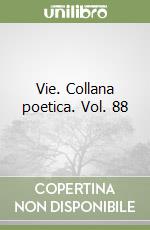 Vie. Collana poetica. Vol. 88 libro