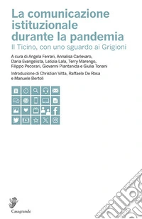 La comunicazione istituzionale durante la pandemia. Il Ticino, con uno sguardo ai Grigioni libro