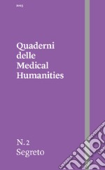 Quaderni delle Medical Humanities (2023). Vol. 2: Segreto libro