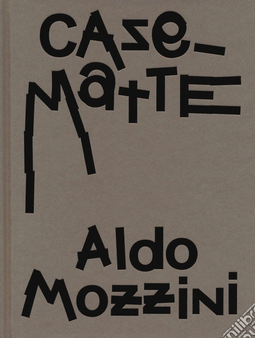 Aldo Mozzini. Casematte. Ediz. italiana e inglese