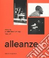 Alleanze. Jean Arp, Sophie Taeuber-Arp, Max Bill. Ediz. illustrata libro