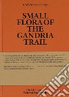 Small Flora of the Gandria Trail libro di Schoenenberger Nicola