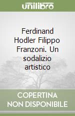 Ferdinand Hodler Filippo Franzoni. Un sodalizio artistico libro