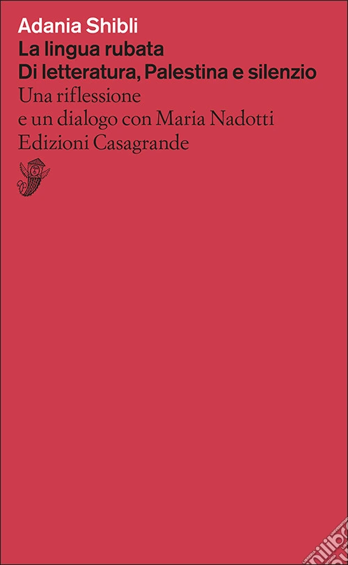 La lingua rubata. Di letteratura, Palestina e silenzio. Una riflessione e un dialogo con Maria Nadotti