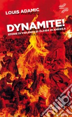 Dynamite! Storie di violenza di classe in America