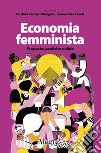 Economia femminista. Proposte, pratiche e sfide libro