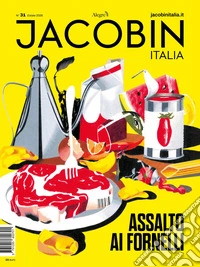 Jacobin Italia. Vol. 31: Assalto ai fornelli libro