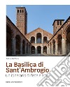 La basilica di sant'Ambrogio. Un itinerario di fede e arte libro