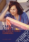 Carla Accardi. Gli anni Settanta. I lenzuoli. Ediz. italiana e inglese libro