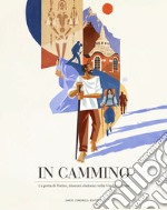 In cammino. La porta di Torino. Itinerari sindonici sulla Via Francigena libro